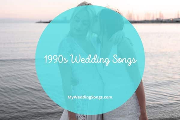 1990s Wedding Songs