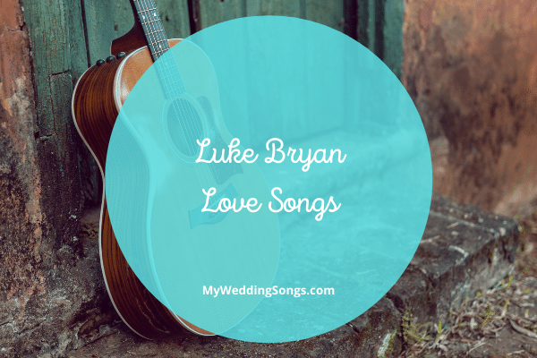 Luke Bryan Love Songs