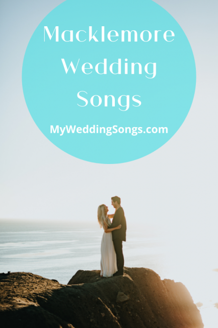 Macklemore Wedding Songs list