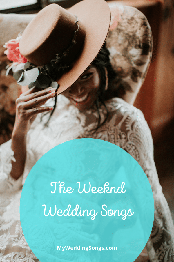 The Weeknd Wedding Songs